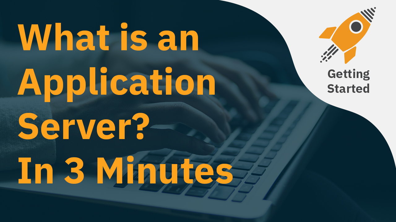 what-is-an-application-server-in-3-minutes